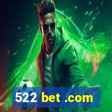 522 bet .com